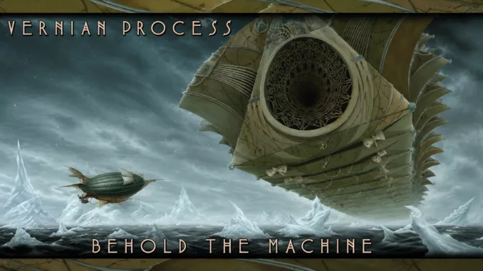 Vernian Process - Behold the machine