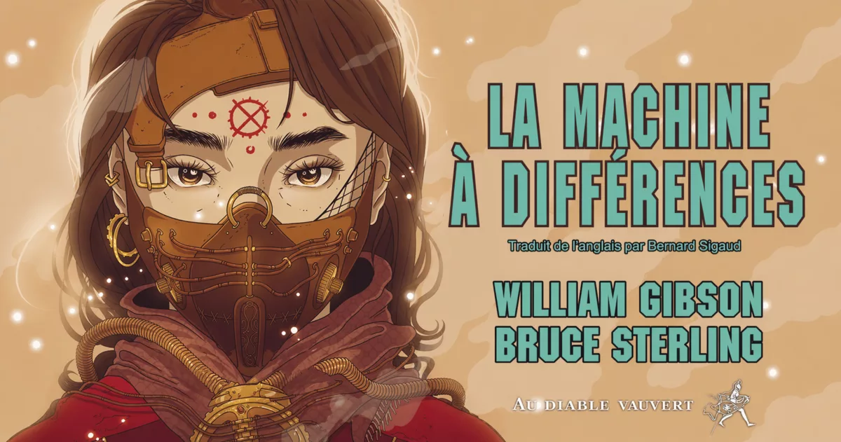 La Machine à différences de Gibson et Sterling : quand le steampunk parle aussi de nous.